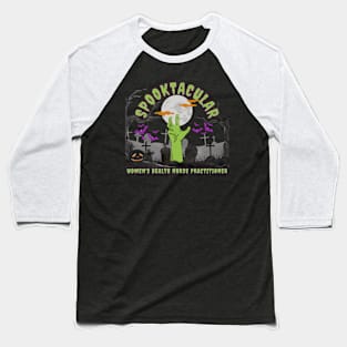 Spooktacular Women's Health Nurse Practitioner Halloween Baseball T-Shirt